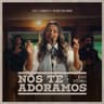 Nós Te Adoramos [Ao Vivo]