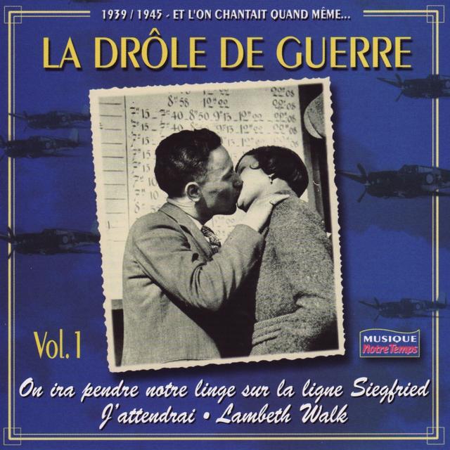 Album cover art for 1939-1945 Et L'on Chantait Quand Même, Vol. 1 : La Drôle De Guerre