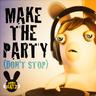 Make the Party (Don't Stop)
