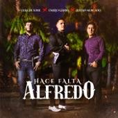 Album cover art for Hace Falta Alfredo (feat. Emilio Garra, Julian Mercado & Fuera de Serie)