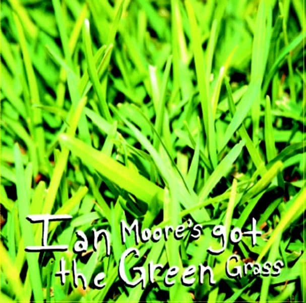 Album cover art for Ian Moore's Got The Green Grass
