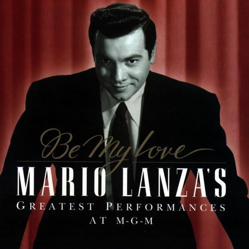 Album cover art for Be My Love: Mario Lanza's Greatest Performances at M-G-M