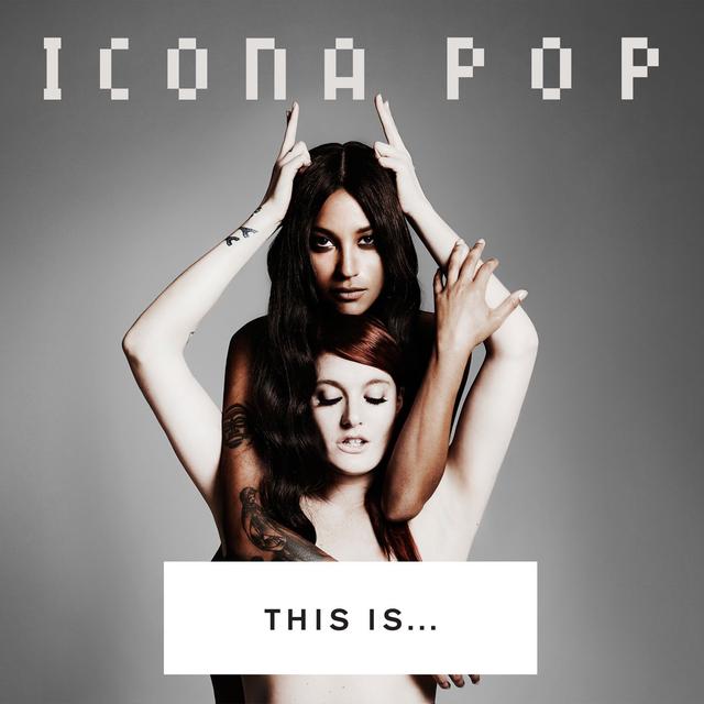 Album cover art for This Is... Icona Pop