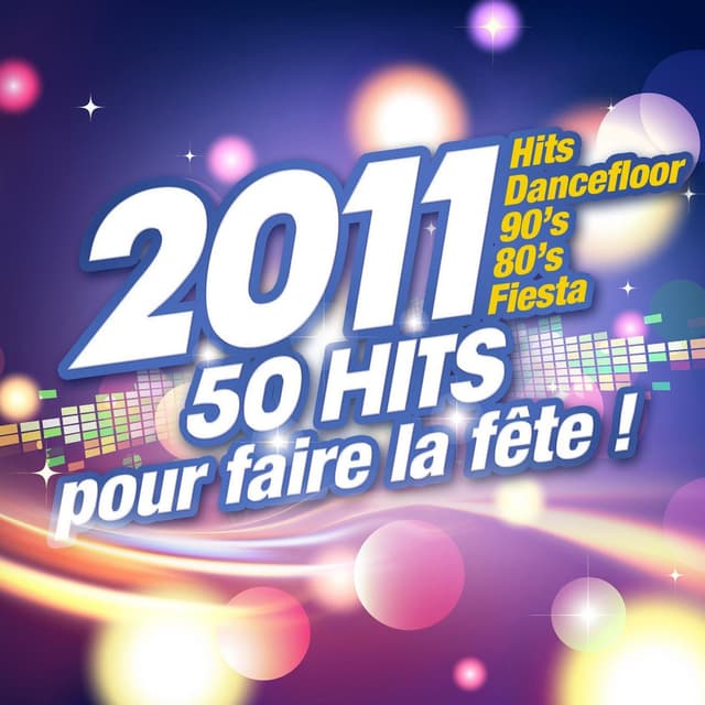 Album cover art for 2011 50 Hits Pour Faire La Fête