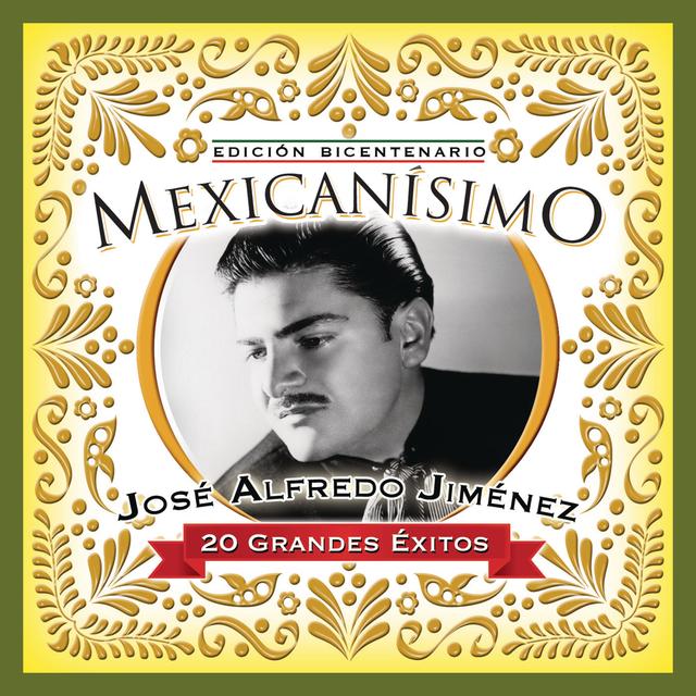 Album cover art for Mexicanisimo-Bicentenario / Jose Alfredo Jimenez