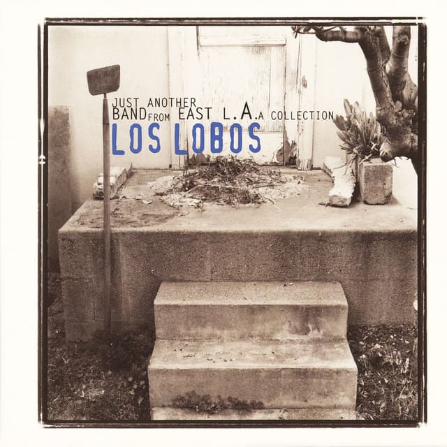 Album cover art for Los Lobos / Just Another Band From East L.A.: A Collection