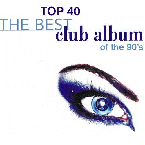 Album cover art for Top 40 Best Club Album of the 90's