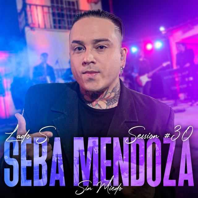 Album cover art for Seba Mendoza: Sin Miedo Session #30