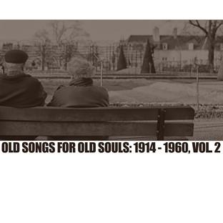 Album cover art for Old Songs For Old Souls: 1914-1960, Vol. 2
