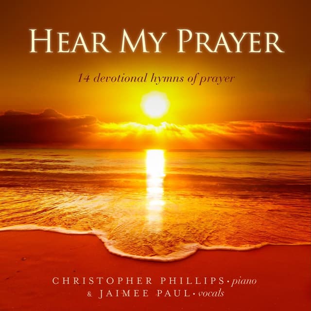 Album cover art for Hear My Prayer: 14 Devotional Hymns Of Prayer