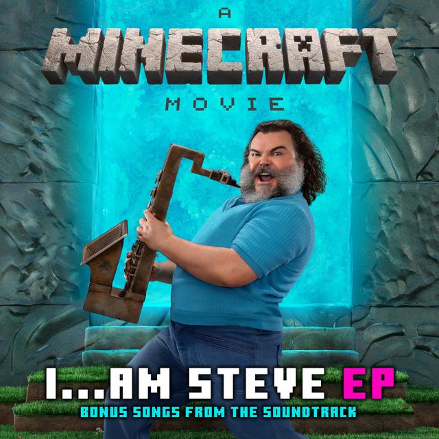 Album cover art for I...Am Steve (Bonus Songs from "A Minecraft Movie" Soundtrack)