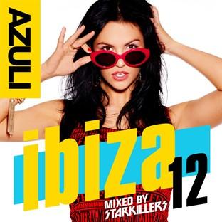 Album cover art for Azuli Ibiza '12 Mixed By Starkillers
