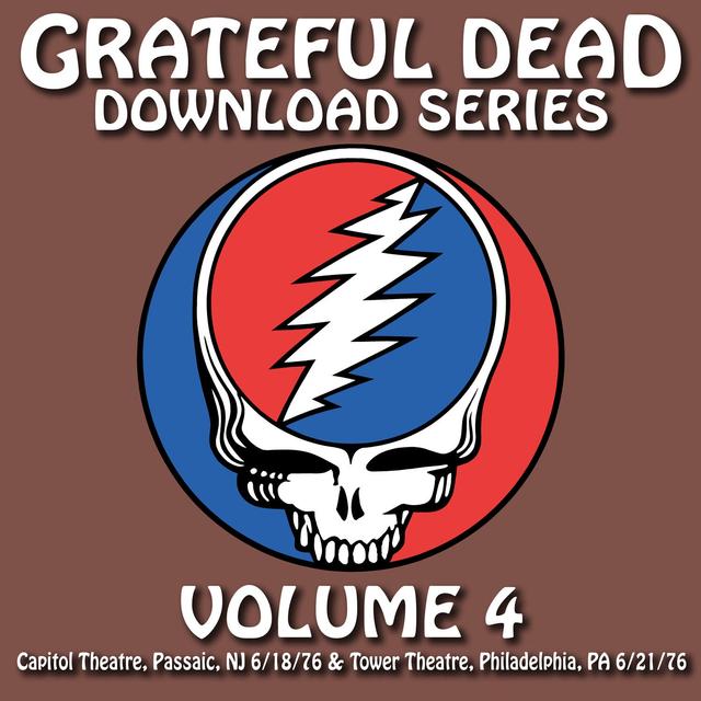 Album cover art for Grateful Dead Download Series Vol. 4: Capitol Theatre, Passaic, Nj, 6/18/76 & Tower Theatre, Philadelphia, Pa, 6/21/76