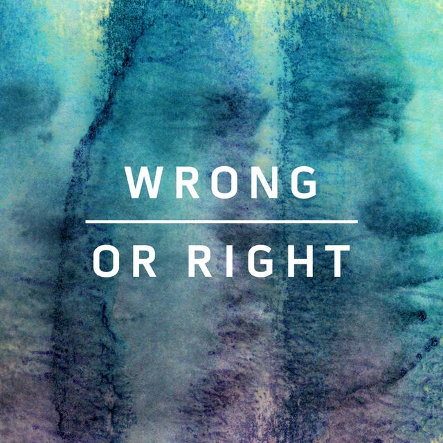 Album cover art for Wrong or Right