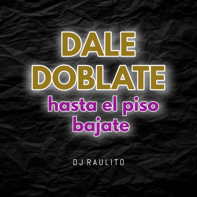 Album cover art for Dale Doblate Hasta el Piso Bajate