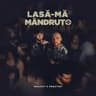 Lasă-mă Mândruțo