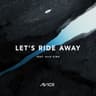 Let's Ride Away [MEDUZA For Tim Edit]