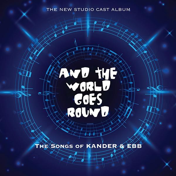 Album cover art for And the World Goes Round: The Songs of Kander & Ebb