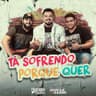 Tá Sofrendo Porque Quer (Ta Sofrendo Porque Quer)