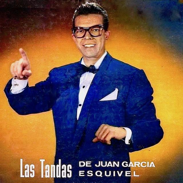 Album cover art for Las Tandas de Juan García Esquivel