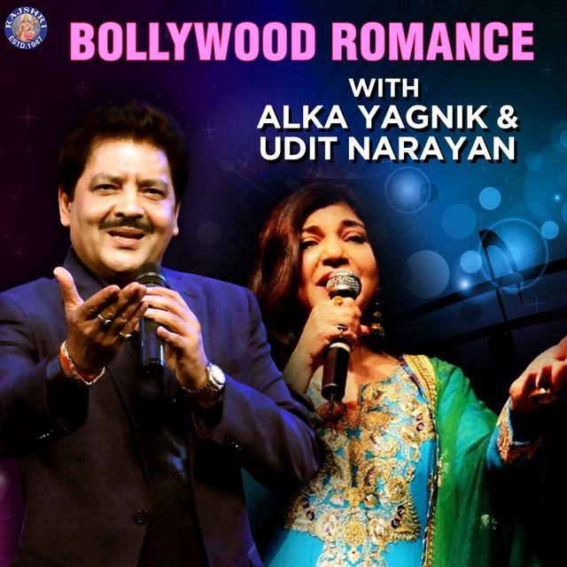 Album cover art for Bollywood Romance With Alka Yagnik & Udit Narayan