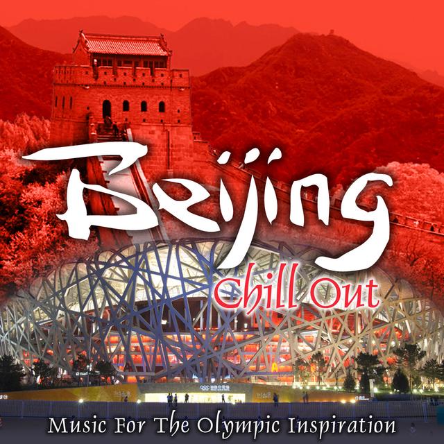 Album cover art for Beijing Chill Out, Music For The Olympic Inspiration