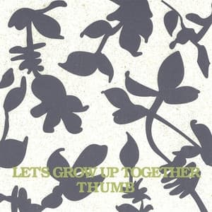 Album cover art for LET'S GROW UP TOGETHER