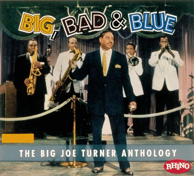 Album cover art for Big Bad & Blue - The Joe Turner Anthology
