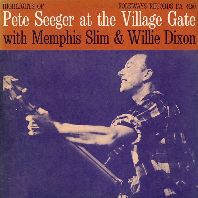 Album cover art for Pete Seeger at the Village Gate With Memphis Slim and Willie Dixon