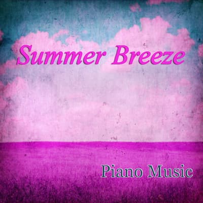Album cover art for Summer Breeze – Piano Music