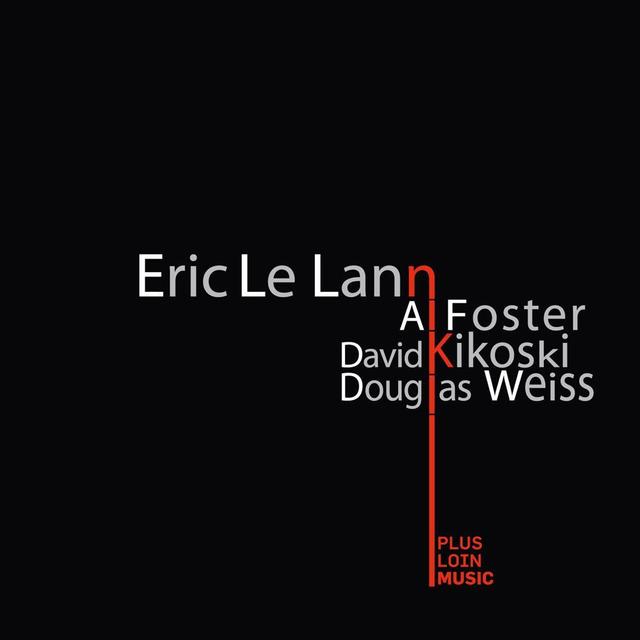 Album cover art for Eric Le Lann, Al Foster, David Kikoski, Doug Weiss