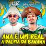 Ana É um Real a Palma da Banana