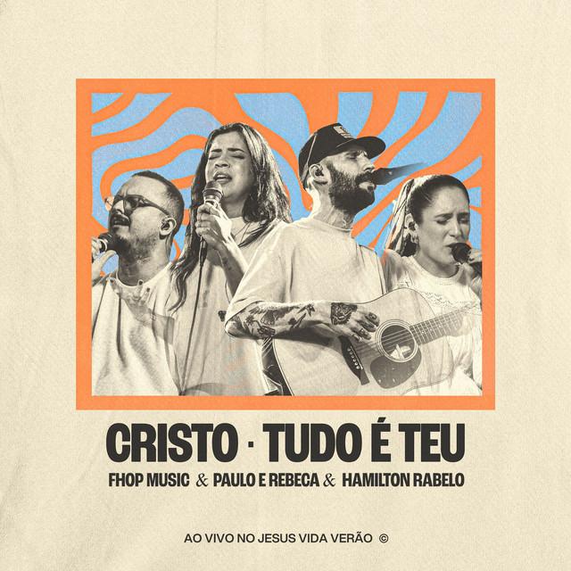 Album cover art for Cristo + Tudo É Teu (Ao Vivo no Jesus Vida Verão)