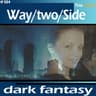 Dark Fantasy [Way 2 Club Mix]