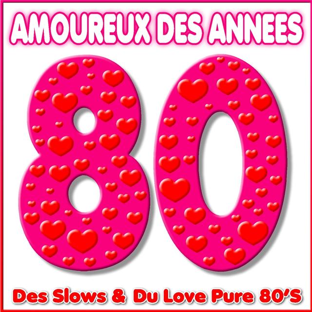 Album cover art for Amoureux des Années 80 - des Slows & du Love Pure 80's