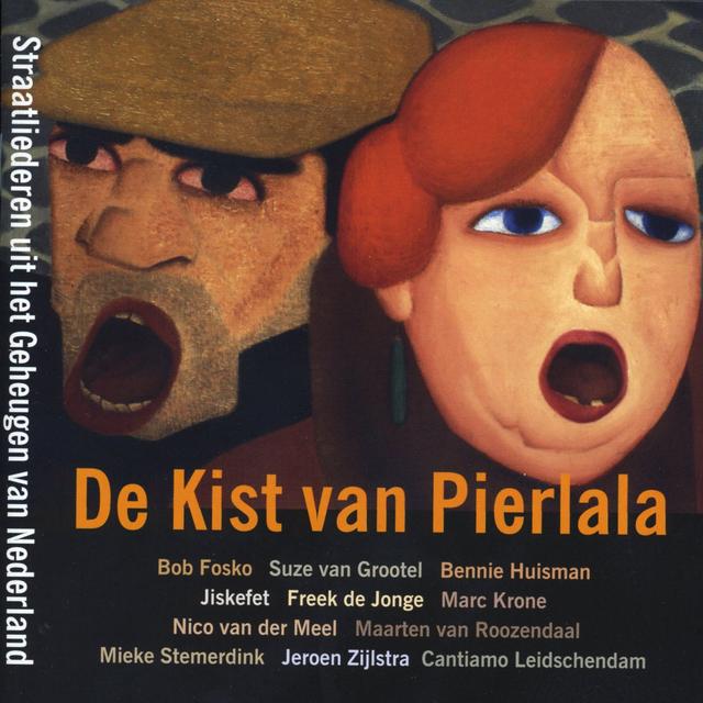 Album cover art for De Kist Van Pierlala, Straatliederen Uit Het Geheugen Van Nederland