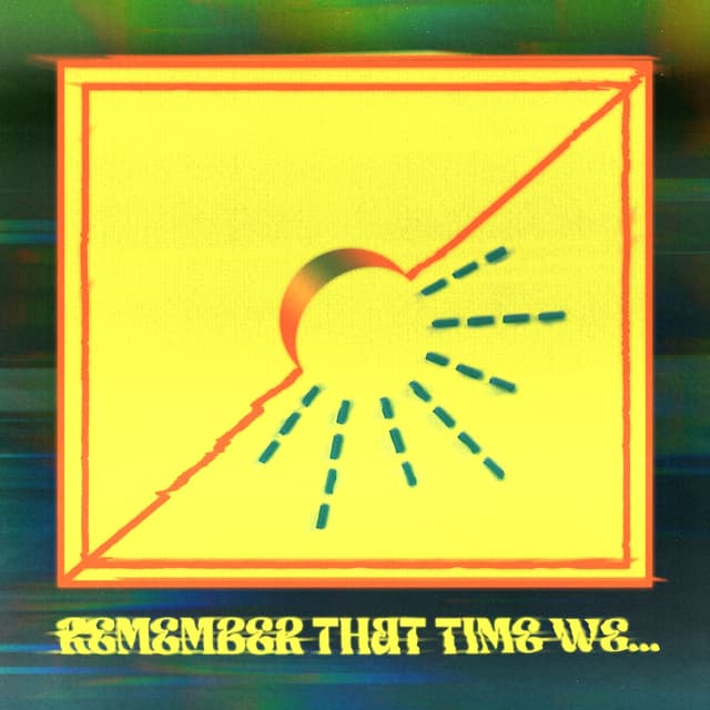 Album cover art for Remember That Time We