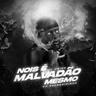 Nois É Malvadão Mesmo (Nois E Malvadao Mesmo)