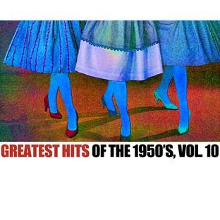 Album cover art for Greatest Hits Of The 1950's, Vol. 10