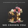 We Crown You