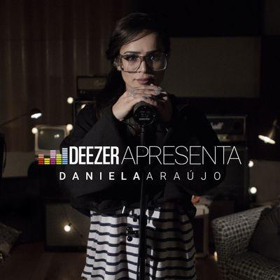 Album cover art for Deezer Apresenta: Daniela Araújo