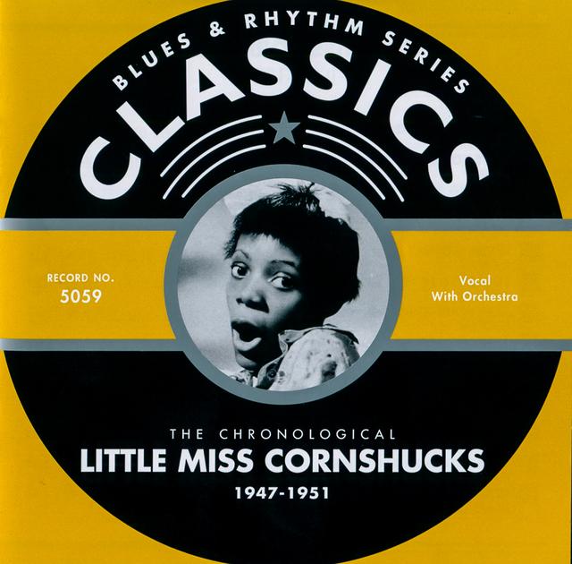 Album cover art for Blues & Rhythm Series: The Chronological Little Miss Cornshucks 1947-1951