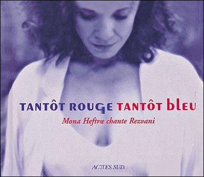 Album cover art for Tantôt rouge tantôt bleu: Mona Heftre chante Rezvani
