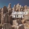Grounded In Love