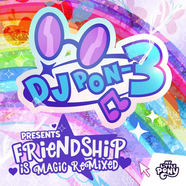 Album cover art for DJ PON-3 Presents My Little Pony Friendship Is Magic Remixed