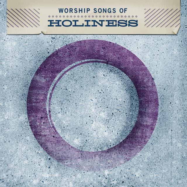 Album cover art for Worship Songs Of Holiness