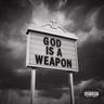 God Is A Weapon