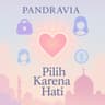 Pilih Karena Hati