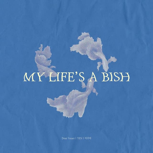 Album cover art for MY LIFE'S A BISH