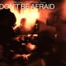 Don't Be Afraid (feat. Jungle) [Soulwax Remix]